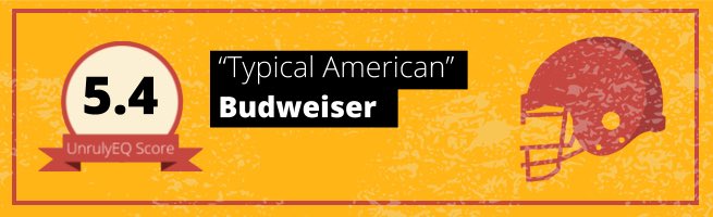 Budweiser - 'Typical American' - 5.4 EQ Score