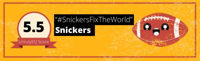 Snickers - '#SnickersFixTheWorld' - 5.5 EQ Score