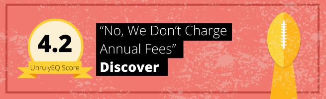 Discover - 'No, We Don't Charge Annual Fees' - 4.2 EQ Score