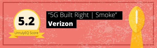 Verizon - '5G Built Right | Smoke' - 5.2 EQ Score