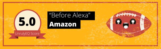 Amazon - 'Before Alexa' - 5.0 EQ Score