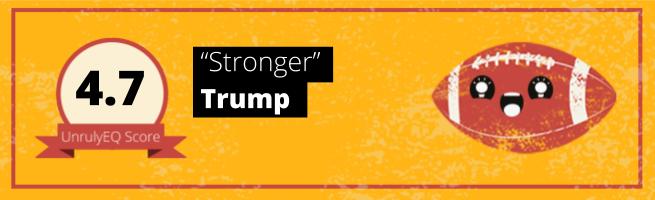 Trump - 'Stronger' - 4.7 EQ Score