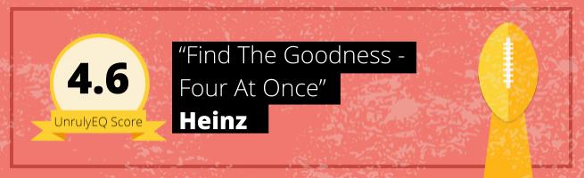 Heinz - 'Find The Goodness - Four At Once' - 4.6 EQ Score