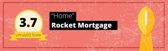 Rocket Mortgage - 'Home' - 3.7 EQ Score